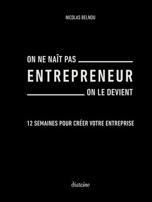 cover image of On ne naît pas entrepreneur on le devient--12 semaines pour créer votre entreprise